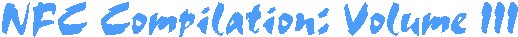 NFC Compilation: Volume III